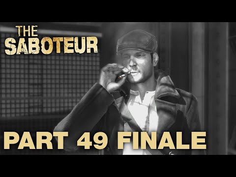 The Saboteur Playthrough P.49 - Finale