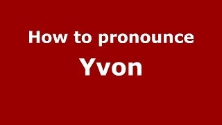How to pronounce Yvon