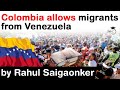 Colombia Venezuela Relations Colombia To Grant Legal Status To Venezuelan Migrants UPSC IAS