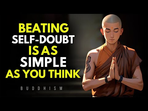How to Destroy Self-Doubt and Take Control of Your Life | Buddhism