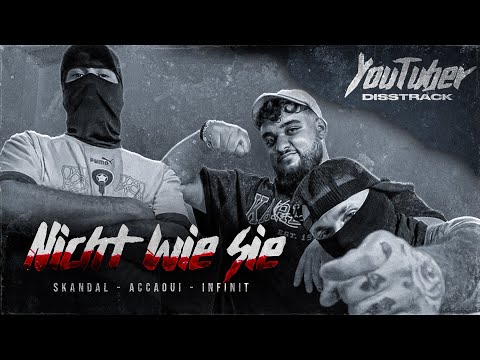 SKANDAL x INFINIT x ACCAOUI - “NICHT WIE SIE“ (YouTuber Disstrack) [Offizielles Icon 5 Musikvideo]