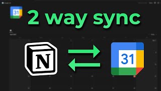  - How to create a 2-way sync between Notion & Google Calendar