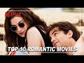 Top 10 Best Netflix Romance Movies - 2022 | Best Romantic movies To Watch Right Now