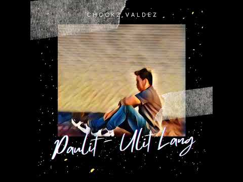 Paulit-Ulit Lang - Chockz Valdez
