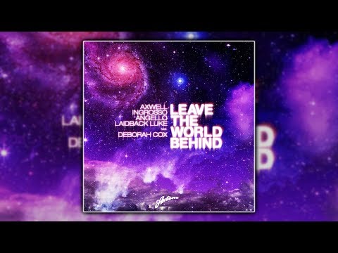 Axwell, Ingrosso, Angello & Laidback Luke - Leave The World Behind (Bottai Remix) [Free]