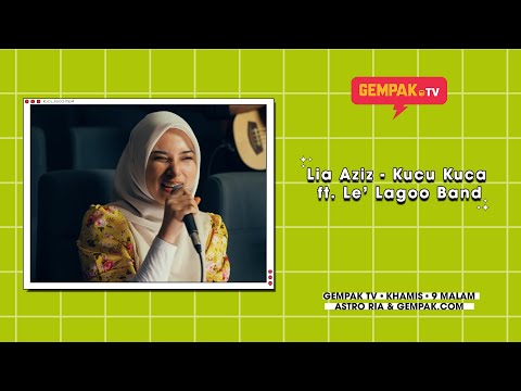 Lia Aziz - Kucu Kuca ft. Le' Lagoo Band | Gempak TV