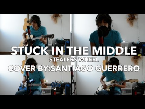 Stuck In The Middle-Stealers Wheel (Cover by: Santiago Guerrero)