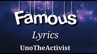 UnoTheActivist-Famous(Lyrics)