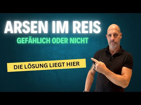Arsen im Reis   Gefählich oder nicht