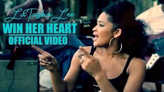 LaTasha Lee - Win Her Heart - (Official Music Video)