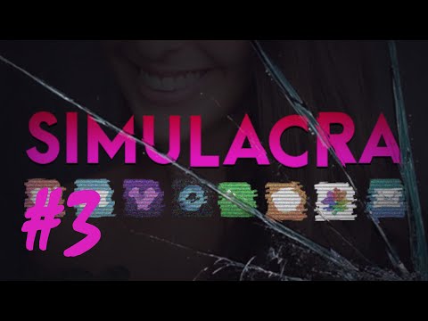 Simulacra - Part 3