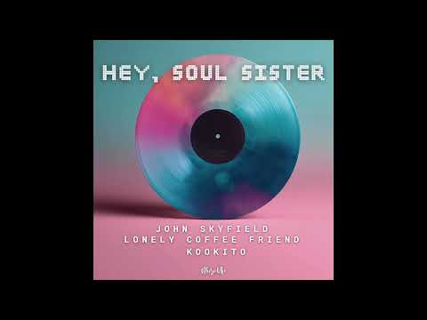John Skyfield, lonely coffee friend, kookito - Hey, Soul Sister