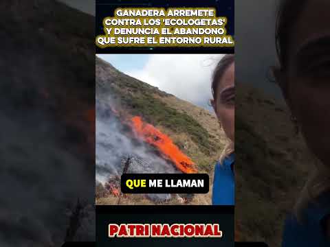 GANADERA ARREMETE CONTRA LOS 'ECOLOGETAS' Y DENUNCIA EL ABANDONO QUE SUFRE EL ENTORNO RURAL