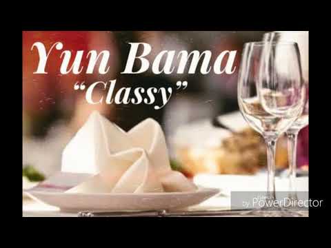 Yun Bama - Classy (Official Audio)