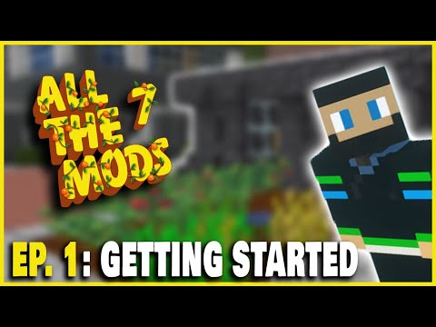 All The Mods 7: Getting Started | Modded Minecraft Survival Series | EPISODE 1