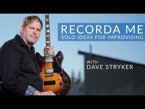 Solo Ideas for Improvising on Recorda Me with Dave Stryker