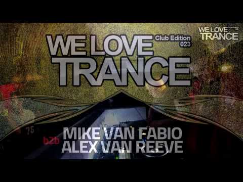 Mike van Fabio b2b Alex van ReeVe - We Love Trance CE 023 [18.03.2017 - Chic Club - Poznań]