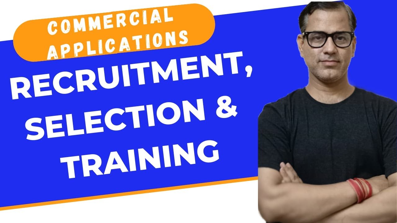 Recruitment Selection and Training | Commercial Applications ICSE Class 10 | @sirtarunrupani