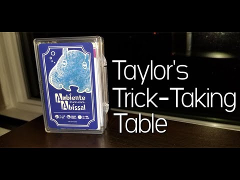 Ambiente Abissal ~ Taylor's Trick-Taking Table