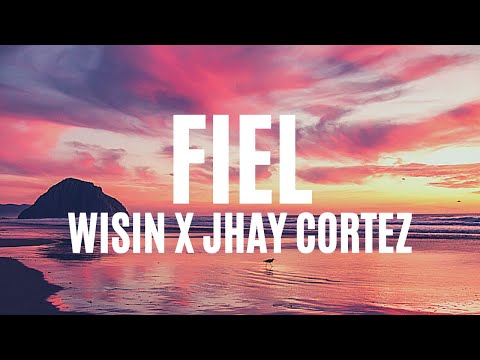 Wisin x Jhay Cortez x Los Legendarios - Fiel (Letra/Lyrics)