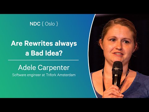 Are Rewrites always a Bad Idea? - Adele Carpenter - NDC Oslo 2024
