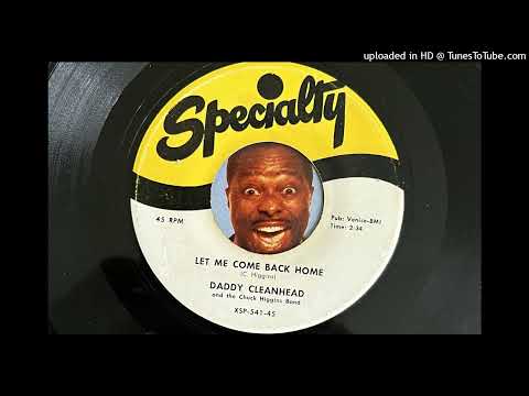 Daddy Cleanhead and the Chuck Higgins Band -Let Me Come Back Home (Specialty) 1955