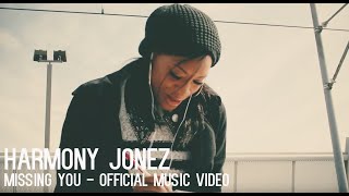 Harmony Jonez - Missing You (OFFICIAL VIDEO)