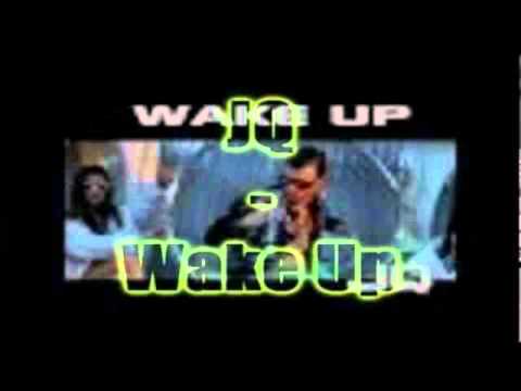 JQ - WAKE UP - NEW SONG 2011 (Lyrics)