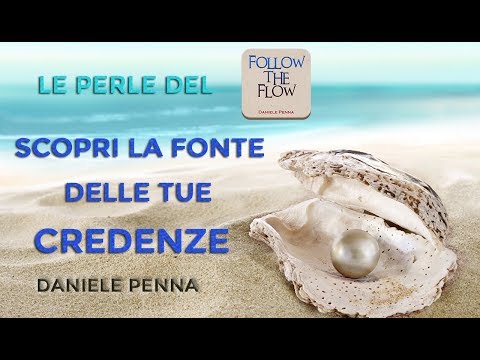 Come scoprire la FONTE delle proprie CREDENZE? - Le Perle del Follow The Flow di Daniele Penna