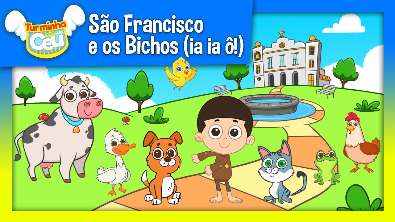 São Francisco Amava os Bichos (Ia Ia Ô) - Turminha do Céu
