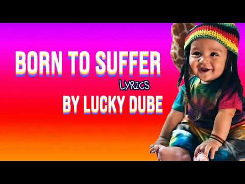 Lucky Dube - Born to Suffer/Lyrics