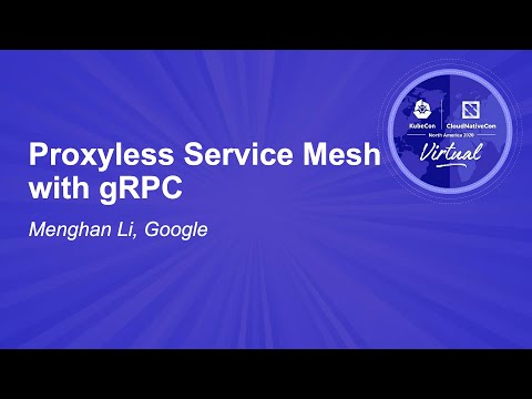 Proxyless Service Mesh with gRPC - Menghan Li, Google
