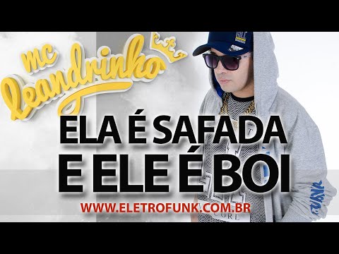 Ela é Safada e ele é Boi - Mc Leandrinho [EletroFunk] 2020