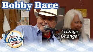 Larry&#39;s Diner - Bobby Bare sings &#39;Things Change&#39;