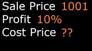 Find Cost Price, Selling Price = 1001and Profit Percentage = 10%