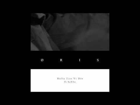 Öris, Sebbe - Rulla tiss vi dör