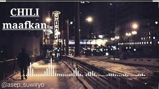 Download lagu Chili - Maafkan || vidio lirik mp3
