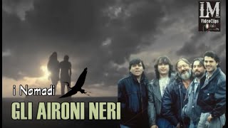 GLI AIRONI NERI i Nomadi