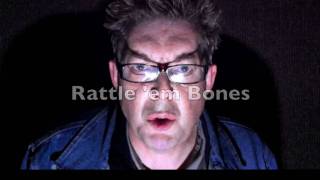 Rattle Em' Bones