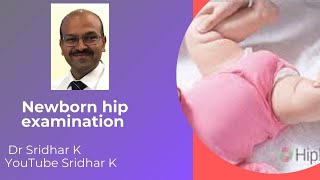 Newborn hip examination. DDH-Developmental dysplasia of hip. Dr Sridhar Kalyanasundaram