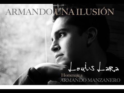 ARMANDO UNA ILUSIÓN LOUIS LARA