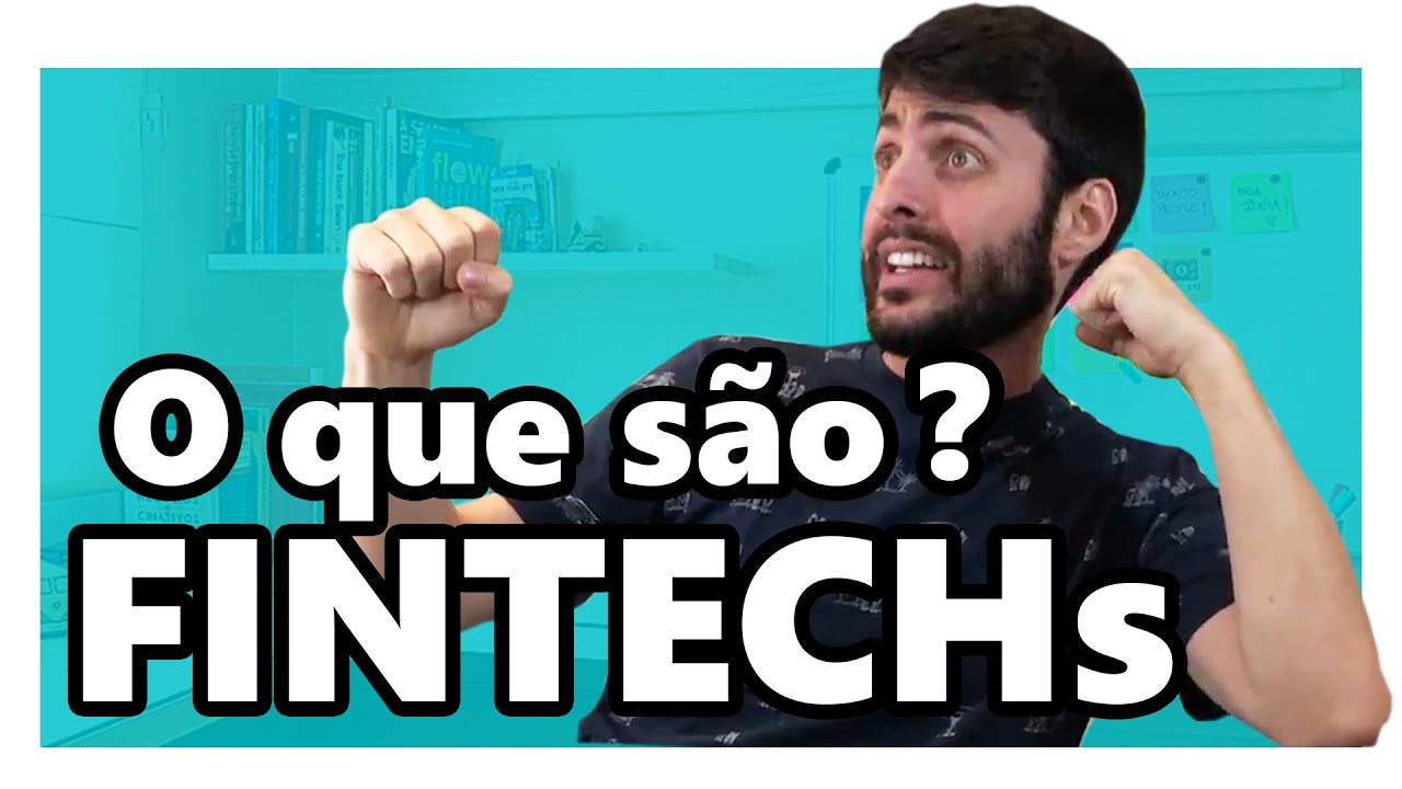 O QUE É FINTECH? CONHEÇA AS PRINCIPAIS FINTECHS DO BRASIL