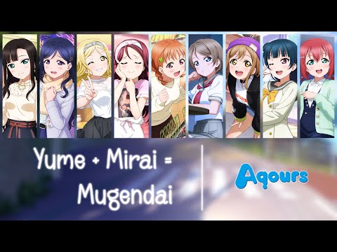 Yume + Mirai ＝ Mugendai - Aqours【Kan, Rom, Eng, Color Coded】LoveLive