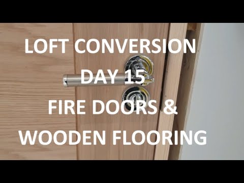 LOFT CONVERSION DAY 15 - Fire Doors, Engineered Wooden Floor & Painting - Day 15 of 18