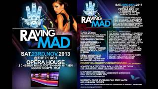 RAVING MAD IS BACK - SAT 23RD NOV GUARENTEED SELLOUT @OPERA HOUSE