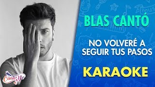 Blas Cantó - No volveré (A seguir tus pasos) | Cantoyo