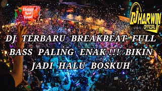Download lagu DJ TERBARU BREAKBEAT FULL BASS PALING ENAK 2021 !!! BIKIN JADI HALU BOSKUH - DJ Harwin mp3