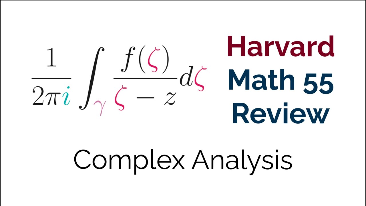 Harvard Math 55 Lecture Review: Complex Analysis