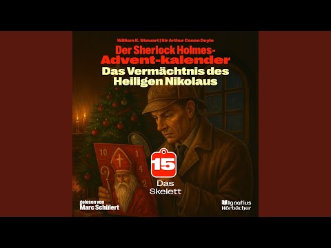 Kapitel 4 - Das Skelett (Der Sherlock Holmes-Adventkalender: Das Vermächtnis des Heiligen...