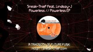 Sneak-Thief feat. Lindsay-J - Powerless